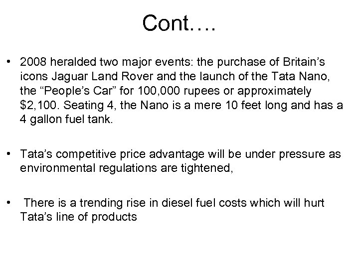 Cont…. • 2008 heralded two major events: the purchase of Britain’s icons Jaguar Land