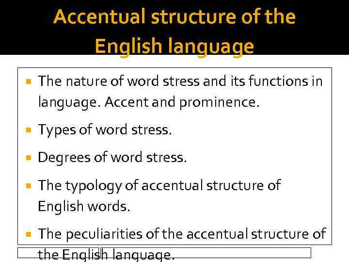 Accentual structure of the English language The nature of word stress and its functions