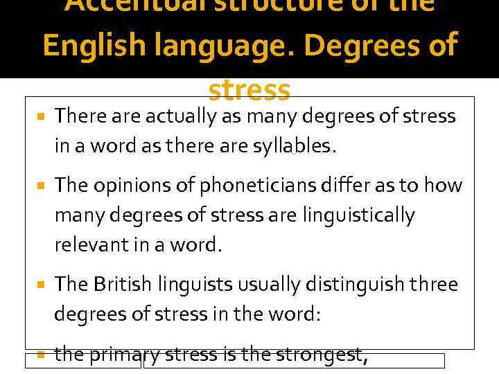 Accentual structure of the English language. Degrees of stress There actually as many degrees