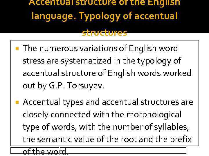 Accentual structure of the English language. Typology of accentual structures The numerous variations of