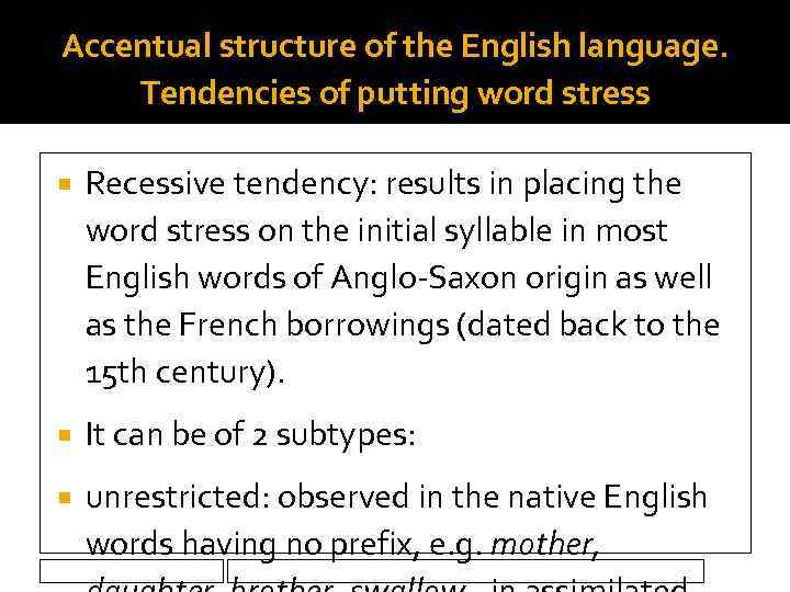 Accentual structure of the English language. Tendencies of putting word stress Recessive tendency: results