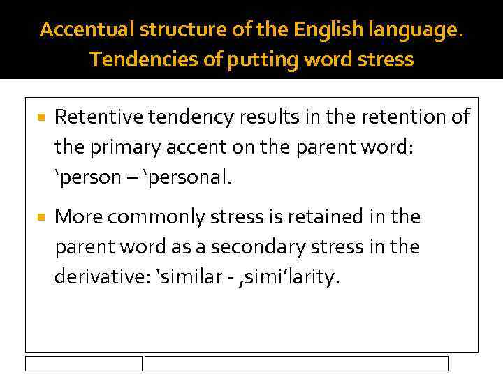 Accentual structure of the English language. Tendencies of putting word stress Retentive tendency results