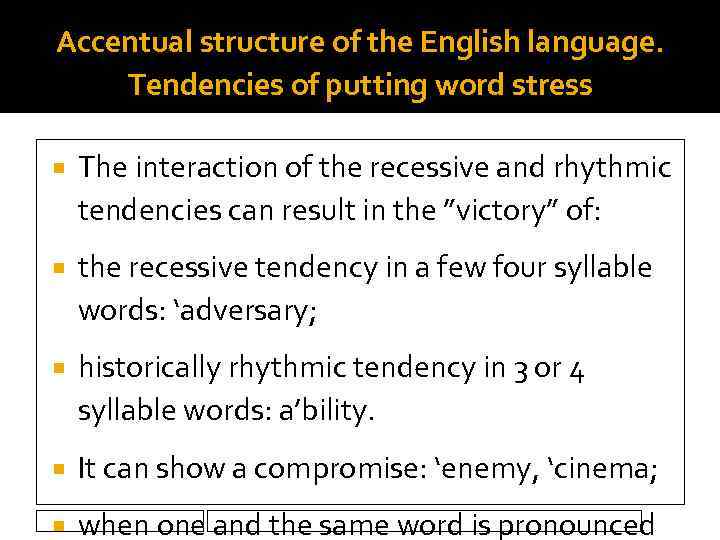 Accentual structure of the English language. Tendencies of putting word stress The interaction of