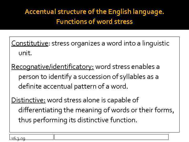 Accentual structure of the English language. Functions of word stress Constitutive: stress organizes a