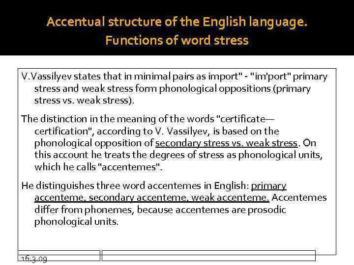 Accentual structure of the English language. Functions of word stress V. Vassilyev states that