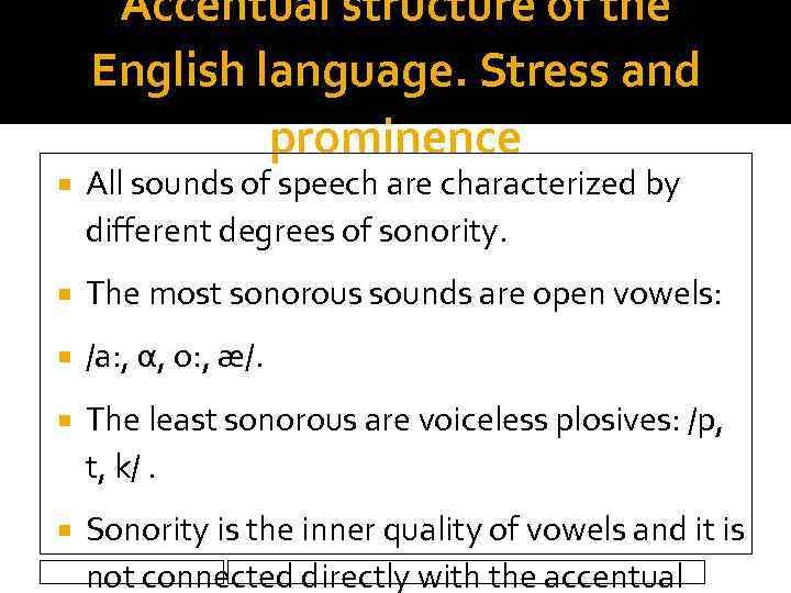 Accentual structure of the English language. Stress and prominence All sounds of speech are