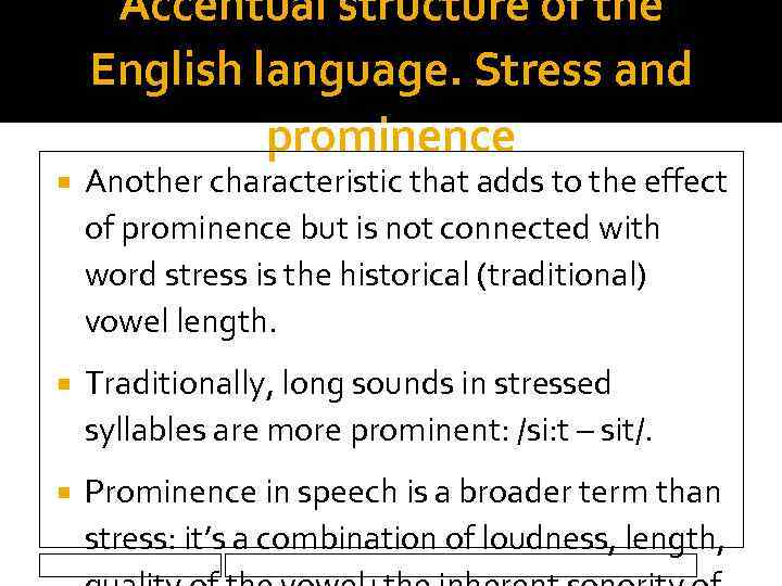 Accentual structure of the English language. Stress and prominence Another characteristic that adds to