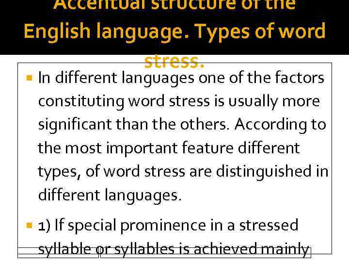 Accentual structure of the English language. Types of word stress. In different languages one