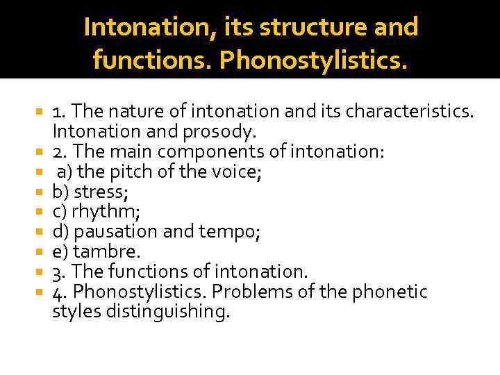 Intonation, its structure and functions. Phonostylistics. 1. The nature of intonation and its characteristics.