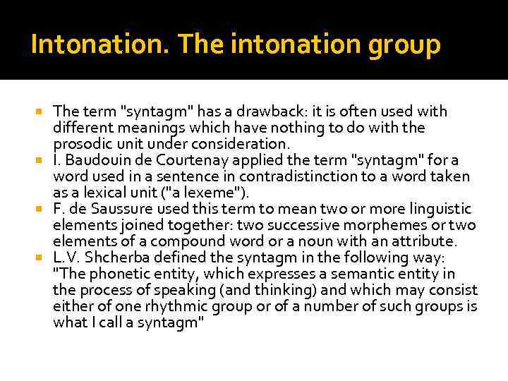 Intonation. The intonation group The term 