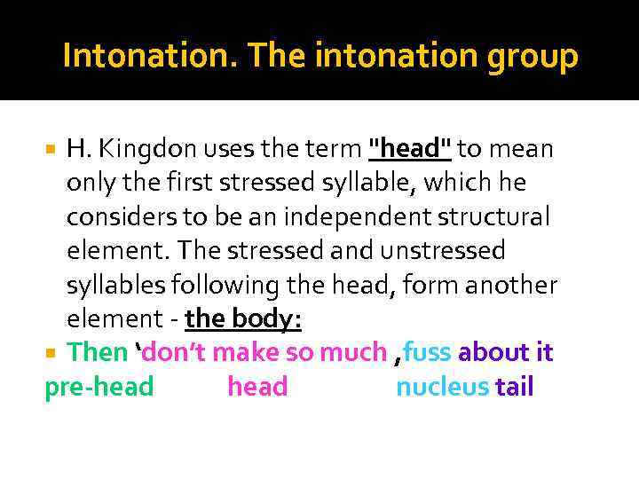 Intonation. The intonation group H. Kingdon uses the term 