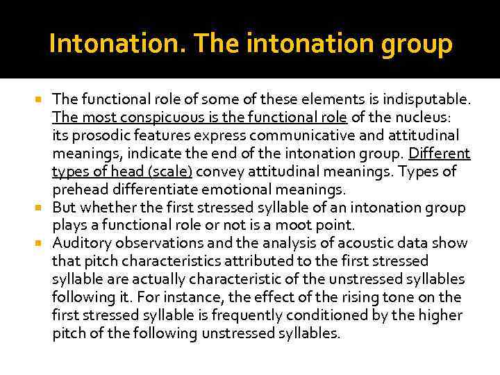 Intonation. The intonation group The functional role of some of these elements is indisputable.
