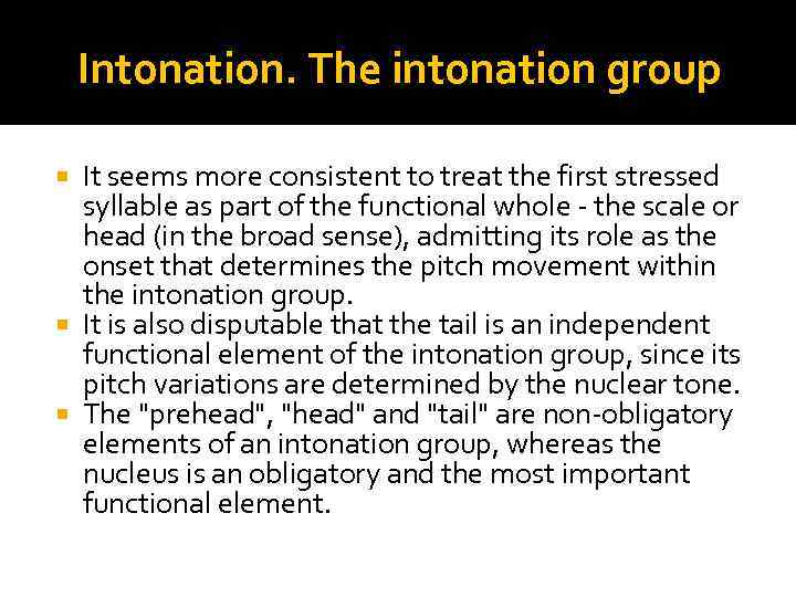 Intonation. The intonation group It seems more consistent to treat the first stressed syllable