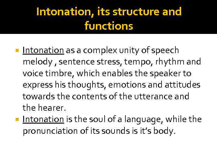 Intonation, its structure and functions Intonation as a complex unity of speech melody ,