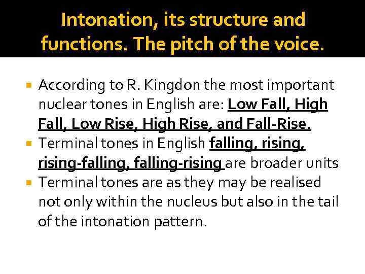 Intonation, its structure and functions. The pitch of the voice. According to R. Kingdon