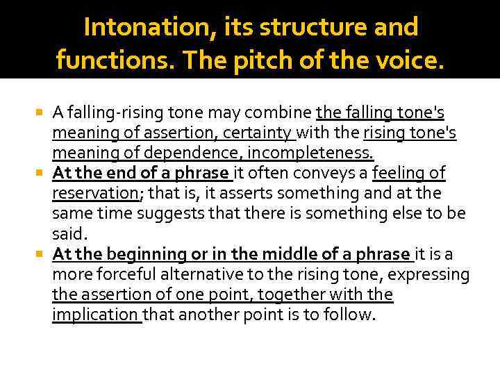 Intonation, its structure and functions. The pitch of the voice. A falling-rising tone may