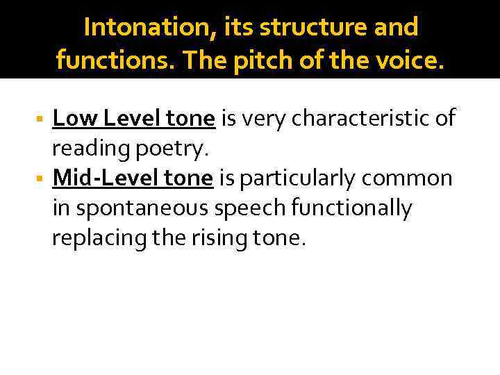 Intonation, its structure and functions. The pitch of the voice. Low Level tone is