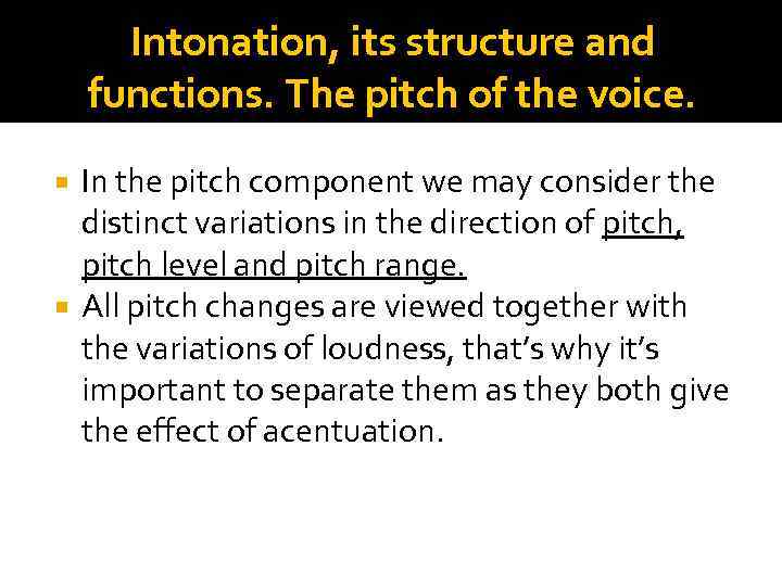 Intonation, its structure and functions. The pitch of the voice. In the pitch component