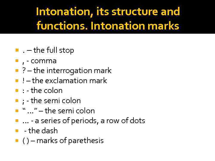 Intonation, its structure and functions. Intonation marks . – the full stop , -