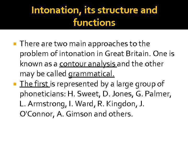 Intonation, its structure and functions There are two main approaches to the problem of