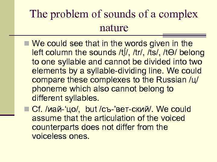The problem of sounds of a complex nature n We could see that in