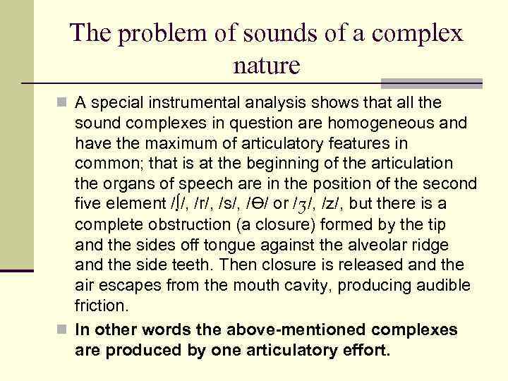 The problem of sounds of a complex nature n A special instrumental analysis shows