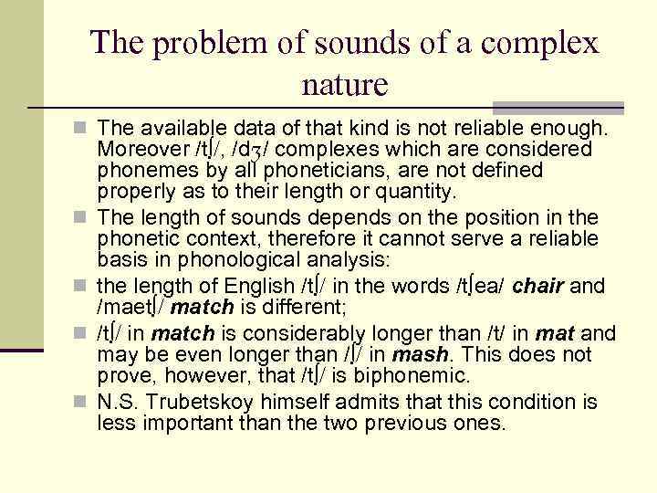 The problem of sounds of a complex nature n The available data of that