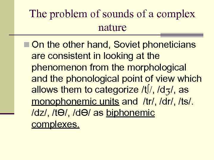 The problem of sounds of a complex nature n On the other hand, Soviet