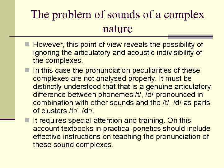 The problem of sounds of a complex nature n However, this point of view