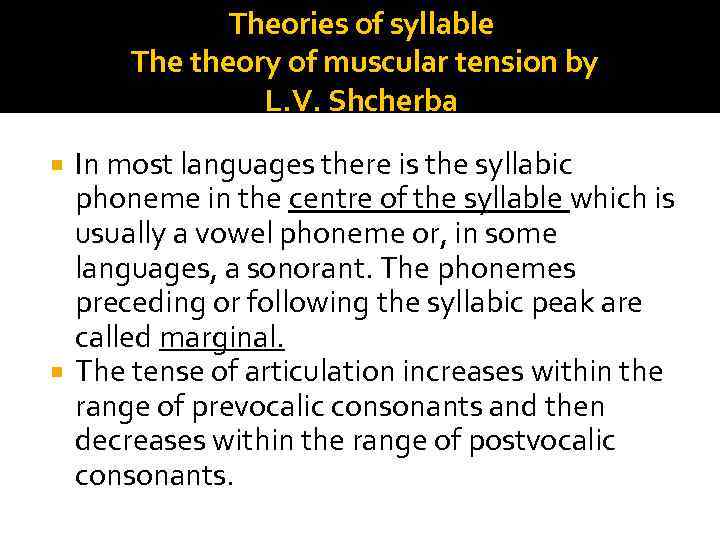 Theories of syllable The theory of muscular tension by L. V. Shcherba In most