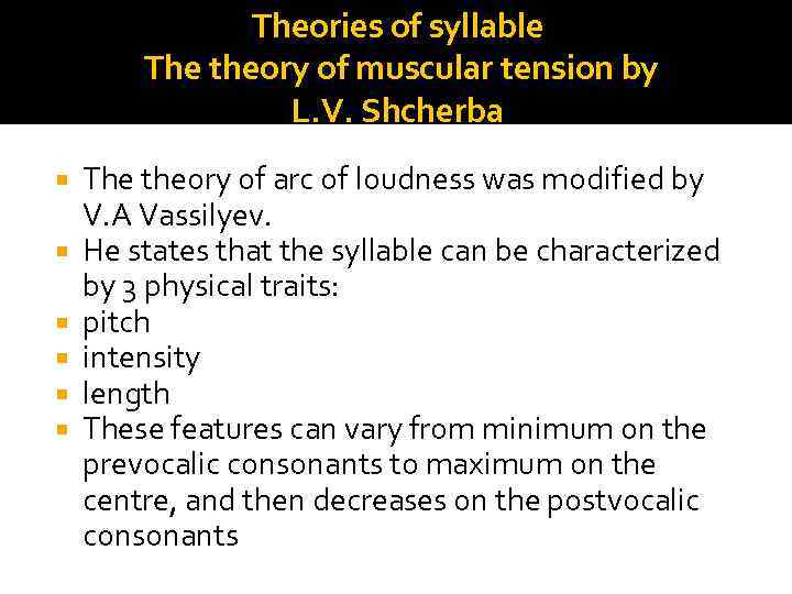 Theories of syllable The theory of muscular tension by L. V. Shcherba The theory