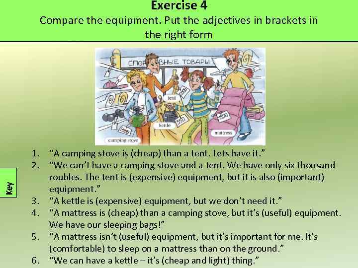 Exercise 4 Key Compare the equipment. Put the adjectives in brackets in the right
