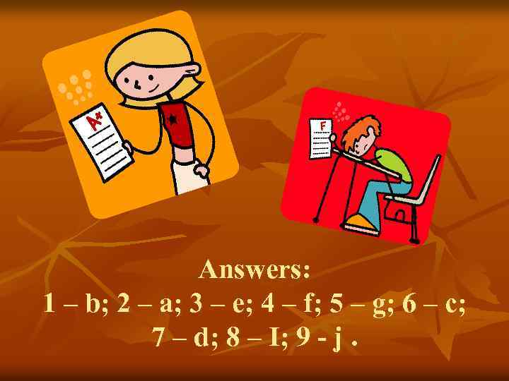 Answers: 1 – b; 2 – a; 3 – e; 4 – f; 5