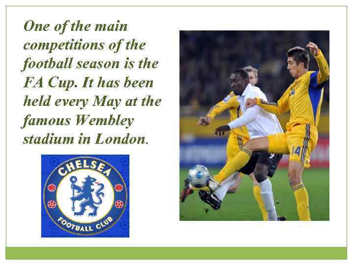 One of the main competitions of the football season is the FA Cup. It