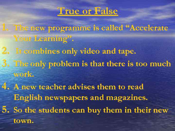 True or False 1. The new programme is called “Accelerate 2. 3. 4. 5.