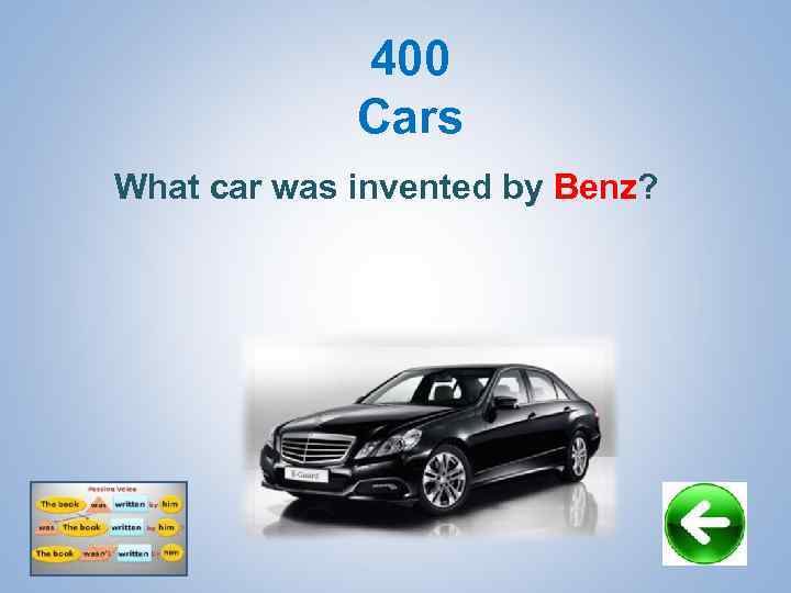 400 Cars What car was invented by Benz? 