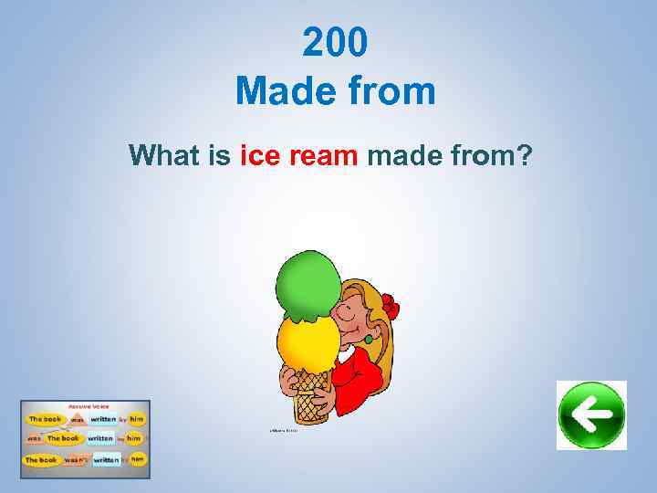 200 Made from What is ice ream made from? 