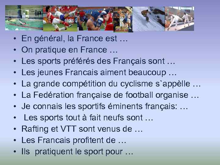 Le sport • • • En général, la France est … On pratique en