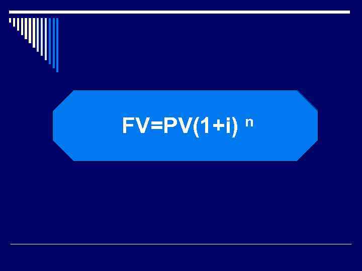 FV=PV(1+i) n 