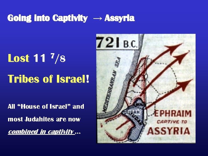 Going into Captivity → Assyria Lost 11 7/8 Tribes of Israel! All “House of