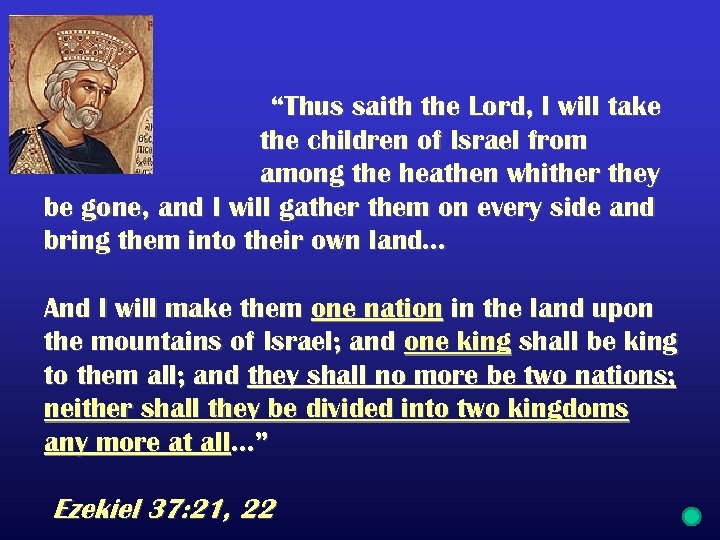 “Thus saith the Lord, I will take the children of Israel from among the