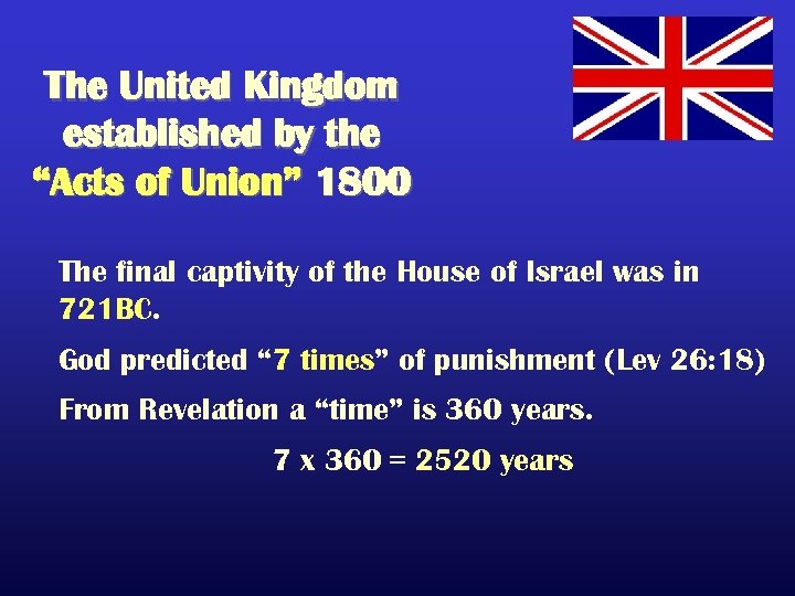 The United Kingdom established by the “Acts of Union” 1800 The final captivity of