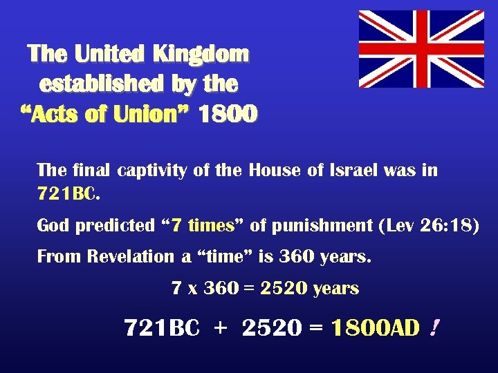 The United Kingdom established by the “Acts of Union” 1800 The final captivity of