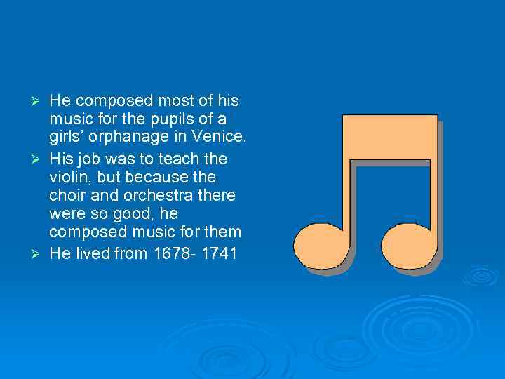 He composed most of his music for the pupils of a girls’ orphanage in