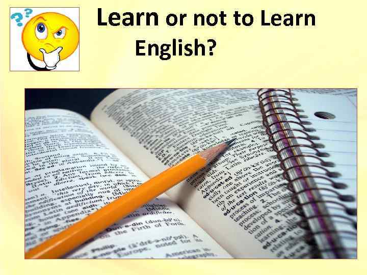 Learn or not to Learn English? 