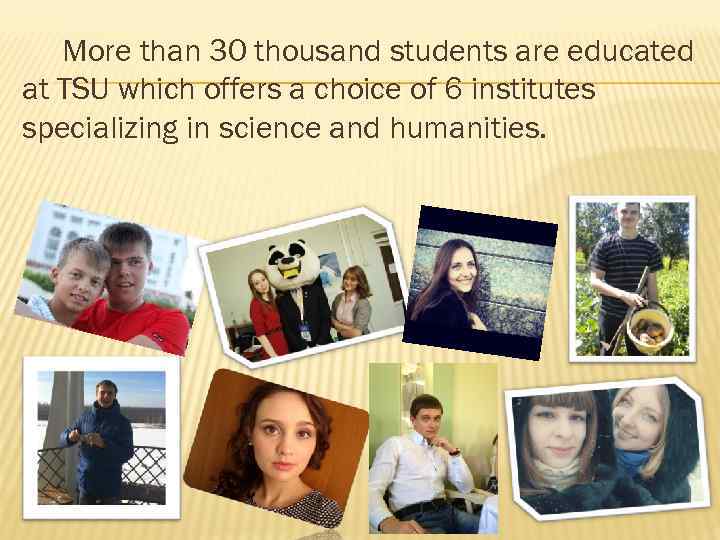 More than 30 thousand students are educated at TSU which offers a choice of