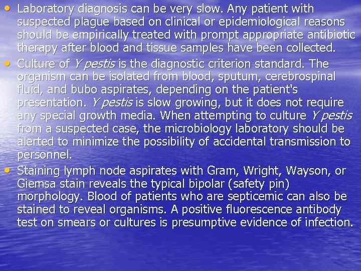  • Laboratory diagnosis can be very slow. Any patient with • • suspected