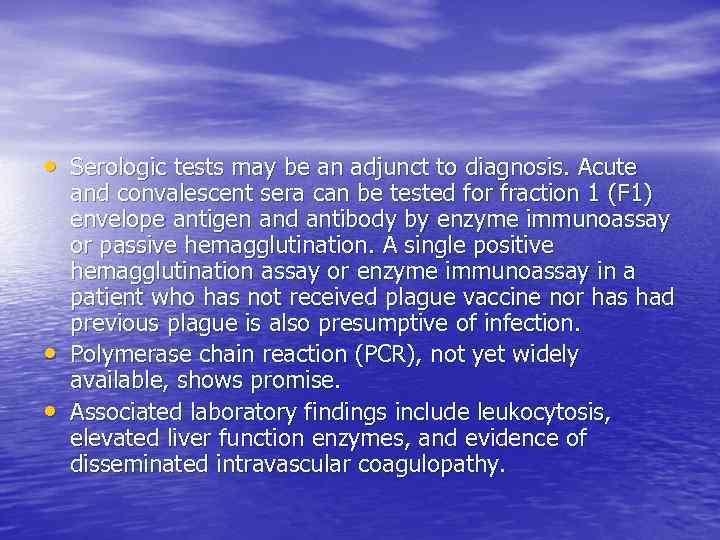  • Serologic tests may be an adjunct to diagnosis. Acute • • and