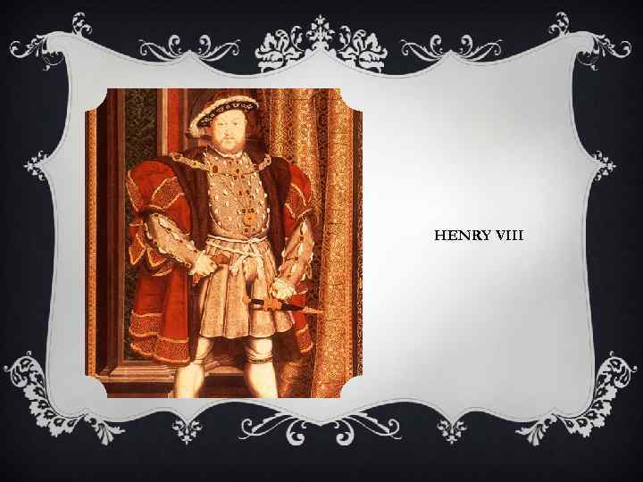 HENRY VIII 