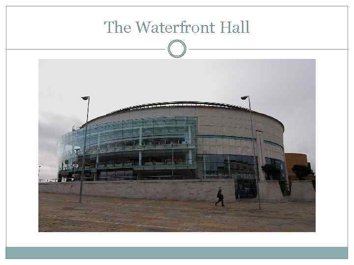 The Waterfront Hall 